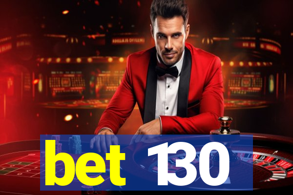 bet 130